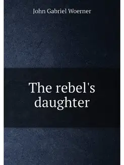 The rebel's daughter