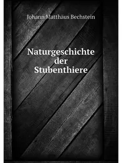 Naturgeschichte der Stubenthiere