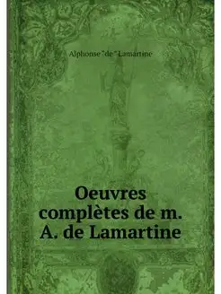 Oeuvres completes de m. A. de Lamartine