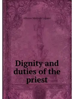 Dignity and duties of the priest