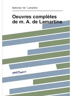 Oeuvres complètes de m. A. de Lamartine