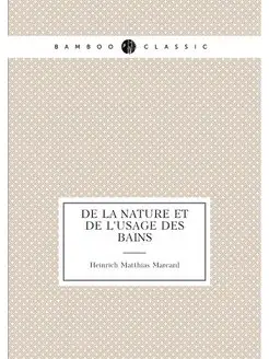 De la nature et de l'usage des bains