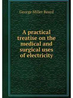 A practical treatise on the medical a