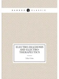 Electro-diagnosis and electro-therapeutics