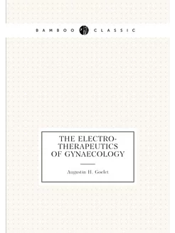 The electro-therapeutics of gynaecology