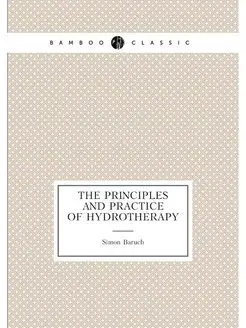 The principles and practice of hydrotherapy