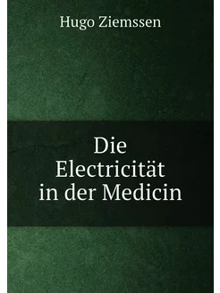 Die Electricität in der Medicin