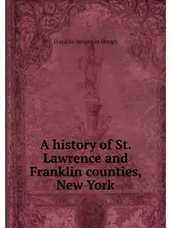 A history of St. Lawrence and Frankli