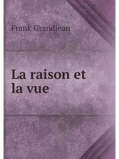 La raison et la vue