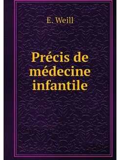 Precis de medecine infantile