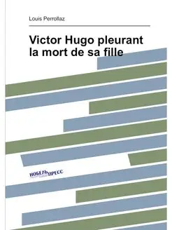 Victor Hugo pleurant la mort de sa fille