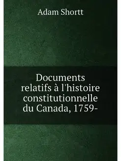 Documents relatifs à l'histoire constitutionnelle du