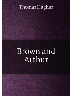 Brown and Arthur