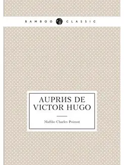 Auprès de Victor Hugo