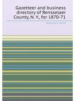 Gazetteer and business directory of Rensselaer Count