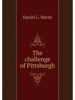 The challenge of Pittsburgh