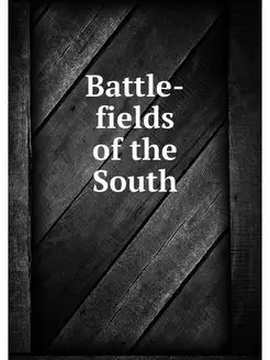 Battle-fields of the South