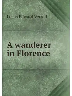 A wanderer in Florence