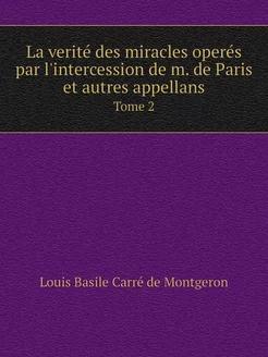 La verité des miracles operés par l'i