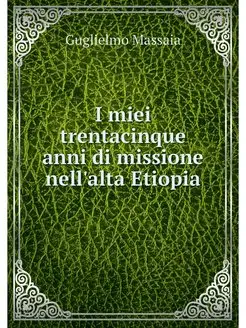 I miei trentacinque anni di missione