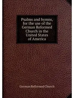 Psalms and hymns, for the use of the