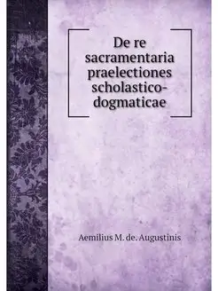 De re sacramentaria praelectiones sch