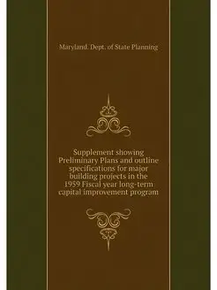 Supplement showing Preliminary Plans and outline spe