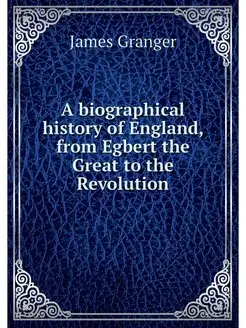 A biographical history of England, fr