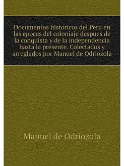 Documentos historicos del Peru en las