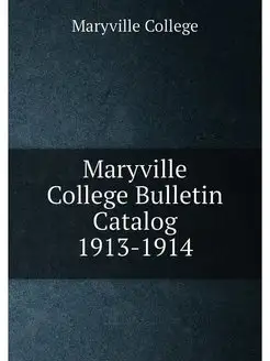 Maryville College Bulletin Catalog 1913-1914