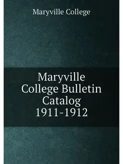 Maryville College Bulletin Catalog 1911-1912