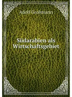 Sudarabien als Wirtschaftsgebiet