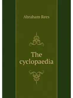 The cyclopaedia