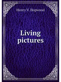 Living pictures