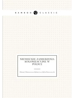 Niemieckie zamierzenia kolonizacyjne w Polsce