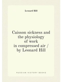 Caisson sickness and the physiology of work in compr