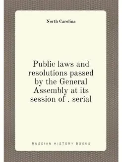 Public laws and resolutions passed by the General As