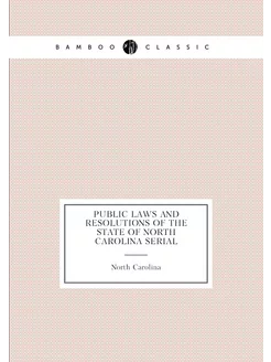 Public laws and resolutions of the State of North Ca