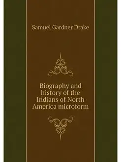 Biography and history of the Indians