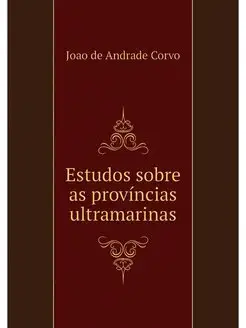 Estudos sobre as provincias ultramarinas