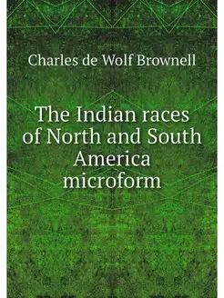 The Indian races of North and South A