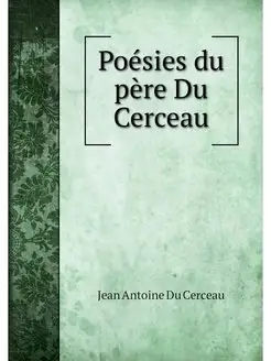 Poesies du pere Du Cerceau