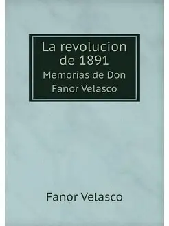 La revolucion de 1891. Memorias de Do