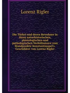 Die Turkei und deren Bewohner in ihre