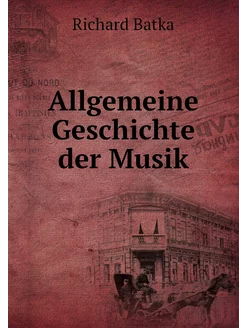 Allgemeine Geschichte der Musik