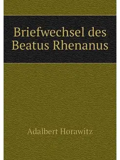 Briefwechsel des Beatus Rhenanus