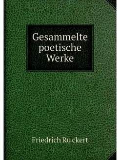 Gesammelte poetische Werke