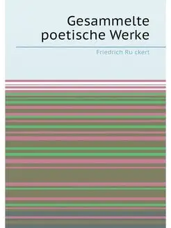 Gesammelte poetische Werke