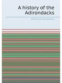 A history of the Adirondacks