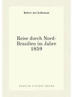 Reise durch Nord-Brasilien im Jahre 1859